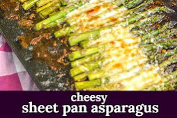 Garlic Roasted Cheesy Sheet Pan Asparagus