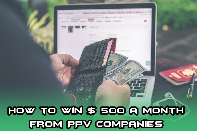 How to win $ 500 a month from PPV companies