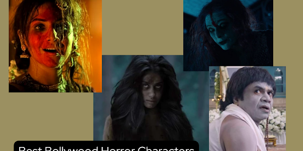 Top 10 Best Bollywood Horror Characters