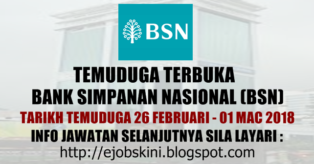 Temuduga Terbuka di Bank Simpanan Nasional (BSN) Pada Mac 2018