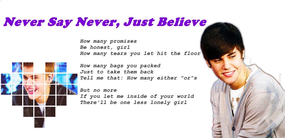 Never Say Never, just Believe ... 