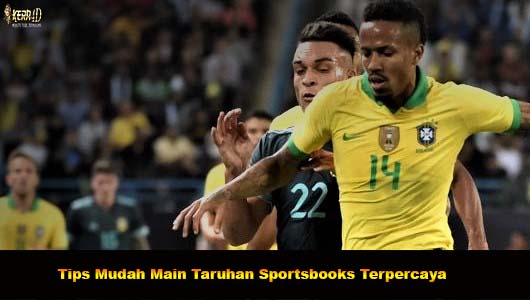 Tips Mudah Main Taruhan Sportsbooks Terpercaya