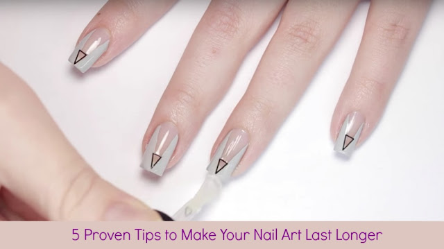 5 Proven Tips to Make Your Nail Art Last Longer