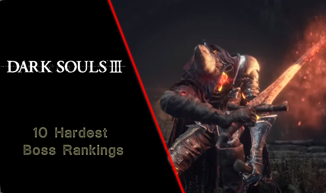 10 Hardest Boss Rankings in Dark Souls 3