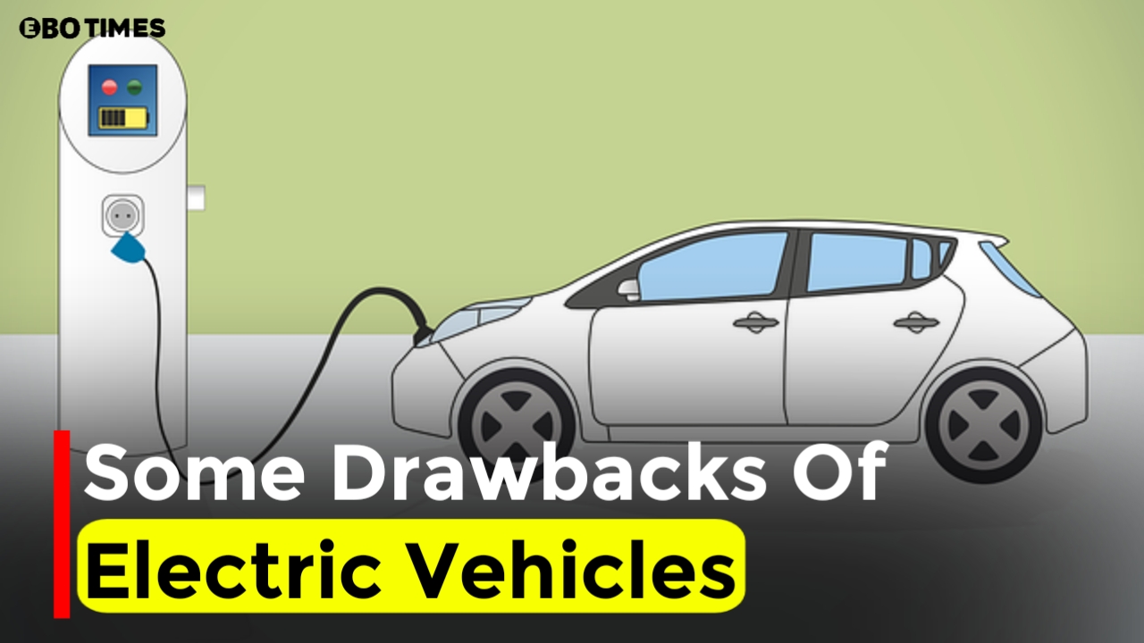 Major Drawbacks Of Electric Vehicles | EBO Times