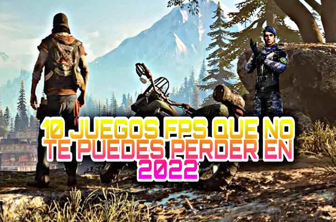 10 JUEGOS FPS QUE NO TE PUEDES PERDER EN 2022