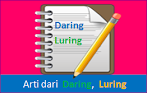 Arti Dari Kata Daring Dan Luring Serta Perbedaannya