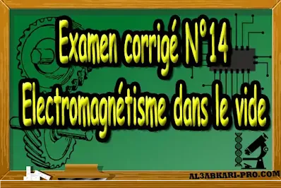 smp S3, sciences de la matière physique, Semestre 3, Faculté, Science, Université, examen, corrigé, examen corrigé, Electromagnétisme dans le vide , smp S3, sciences de la matière physique, Semestre 3, Faculté, Science, Université, Faculté des Sciences, éducation, science physique, diplome universitaire, cours, résumés, contrôle, examen, exercice, td, travaux dirigés, physique chimie , éducation , sciences physiques , maths et physique , licence universitaire , licence universitaire , master à distance , online master , executive master , licence à distance , des cours en ligne gratuit, les cours de soutien, cours online