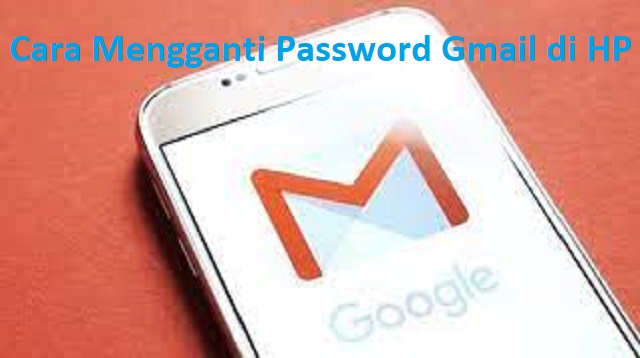 Cara Mengganti Password Gmail di HP