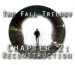 The Fall Trilogy - Chapter 2: Reconstruction Walkthrough 