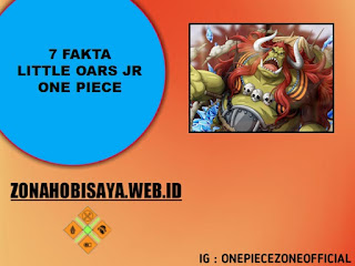 7 Fakta Little Oars Jr One Piece, Raksasa Unik Yang Berasal Dari Ras Langka