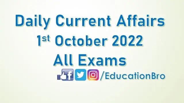 Daily Current Affairs 1st October 2022 For All Government Examinations