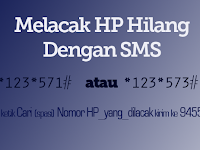 Cara Melacak Hp Yang Hilang Menggunakan Nomor Hp