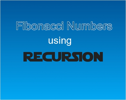 Fibonacci in c++ with Recursion 