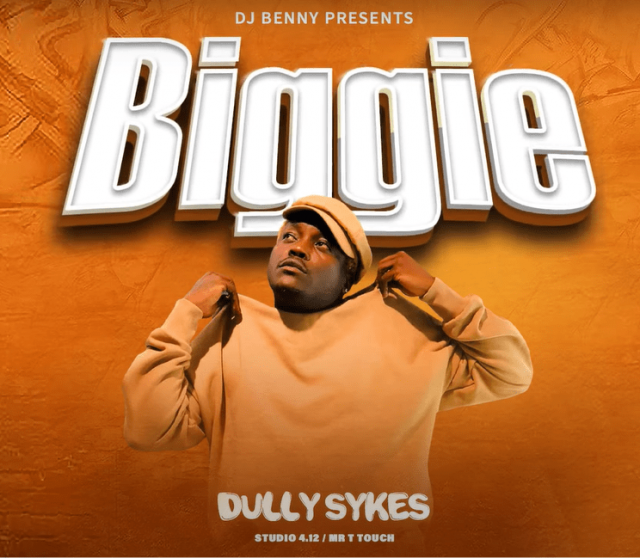 AUDIO | Dully Sykes - Biggie | Mp3 DOWNLOAD