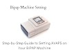 Step-by-Step Guide to Setting AVAPS on Your BiPAP Machine