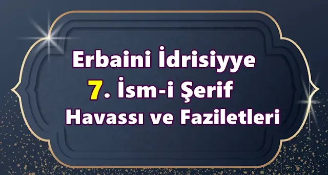 erbaini idrisiyye 7. ismi şerif