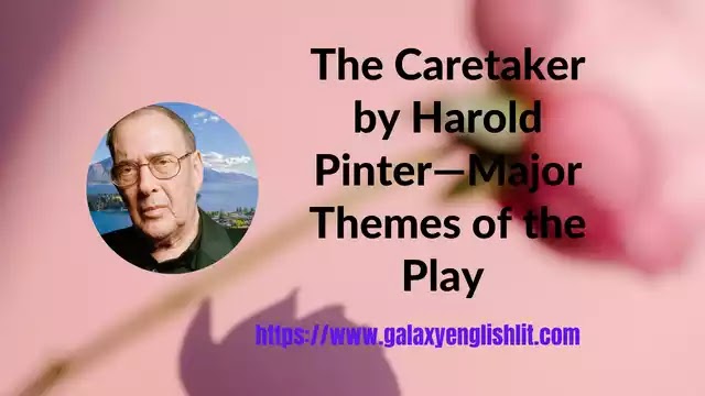 The Caretaker by Harold Pinter—Major Themes of the Play 
