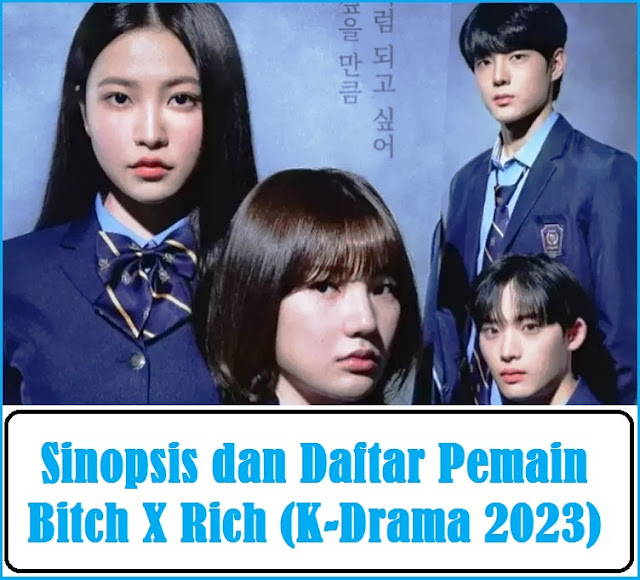 Sinopsis dan Daftar Pemain Bitch X Rich Drama Korea 2023