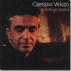 CAETANO VELOSO - A Foreign Sound