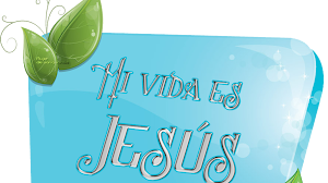 Mi vida es Jesús