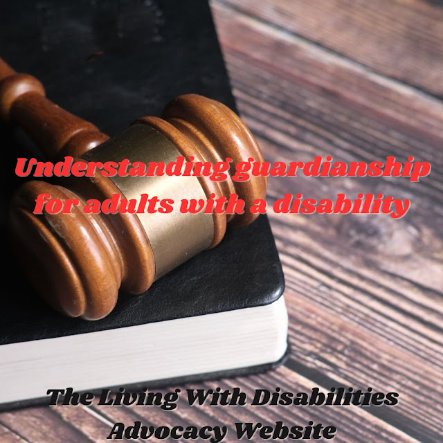 An image of a black book with a brown gavel sitting on top, lying on a brown wooden table. The text says Understanding Guardianship for Adults with a disability, the Living with Disabilities advocacy website.