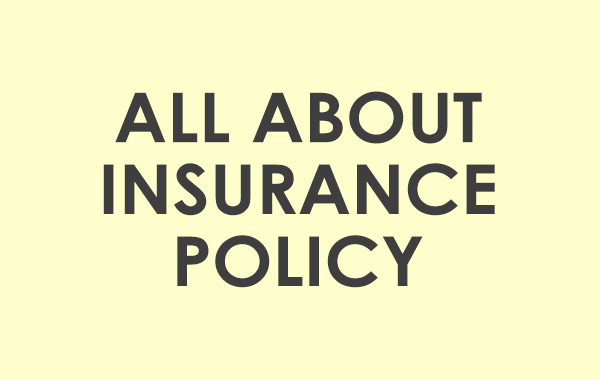All About Insurance Policy