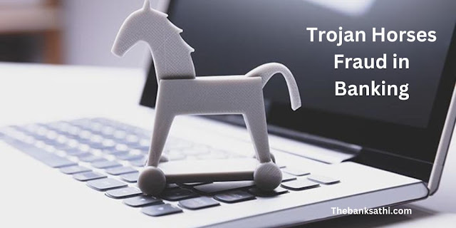 Trojan Horses Fraud in Banking