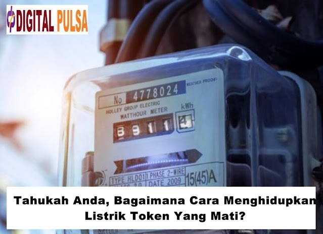 Cara Menghidupkan Listrik Token yang Mati