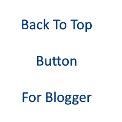 Add Back To Top Button for Blogger Blogspot Blog