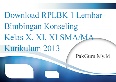 Download RPLBK 1 Lembar Bimbingan Konseling Kelas X, XI, XI SMA/MA Kurikulum 2013