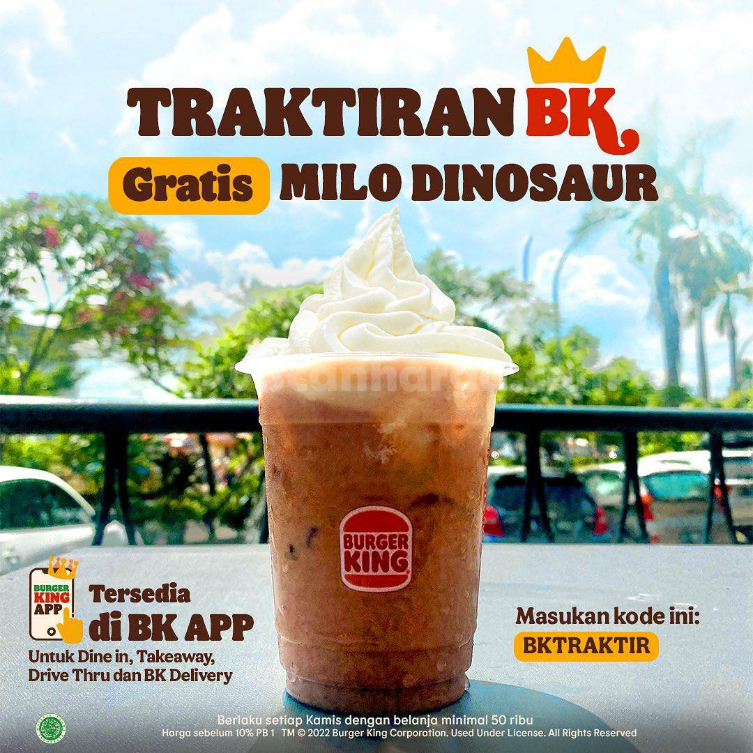 Promo BURGER KING TRAKTIRAN BK - GRATIS MILO DINOSAUR