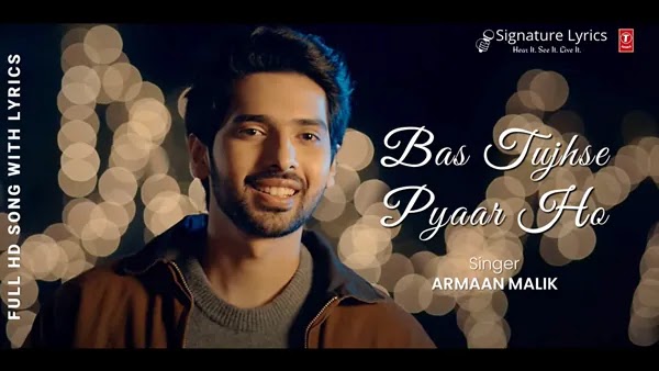 Bas Tujhse Pyaar Ho Lyrics - Armaan Malik | Rochak Kohli | Kumaar | Romantic Song
