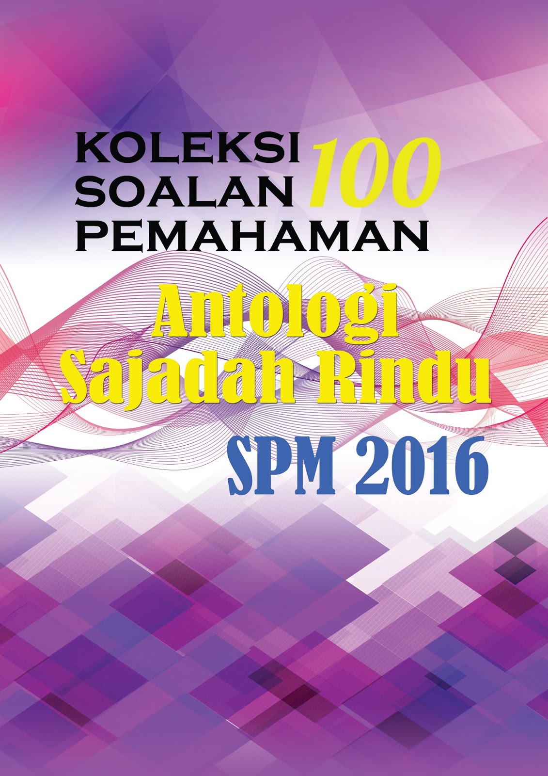 Bmspm: Koleksi 100 Soalan Pemahaman Antologi Sajadah Rindu 