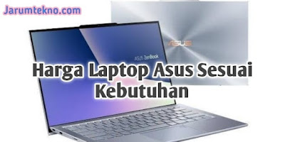 Harga Laptop Asus Sesuai Kebutuhan