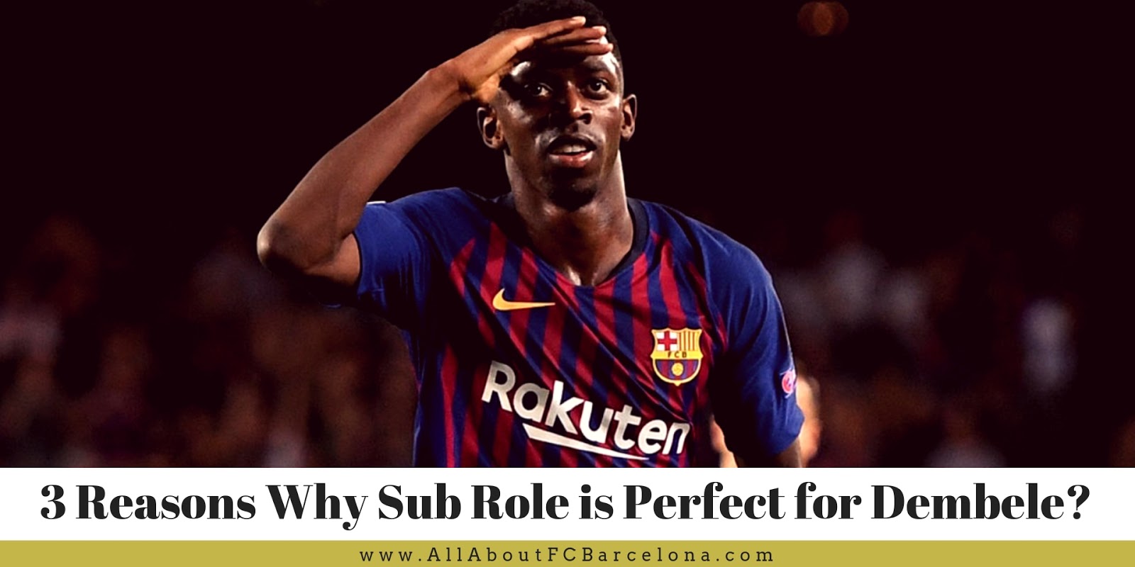 3 Simple Reasons Why Sub Role is Perfect for Dembele #Barca #FCBarcelona