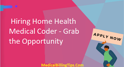 Hiring Home Health Medical Coder - Grab the Opportunity