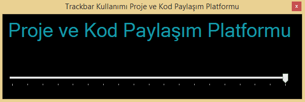 C# Trackbar Nasıl Kullanılır ?