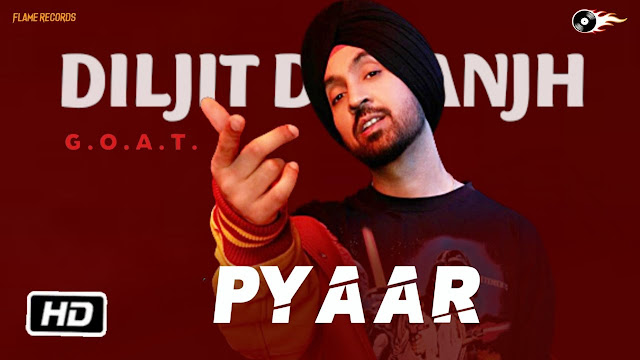 Pyaar (Lyrics) - Diljit Dosanjh