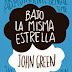 BAJO LA MISMA ESTRELLA por JOHN GREEN