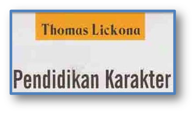 Pandangan Thomas Lickona Tentang Karakter dan Implementasi 