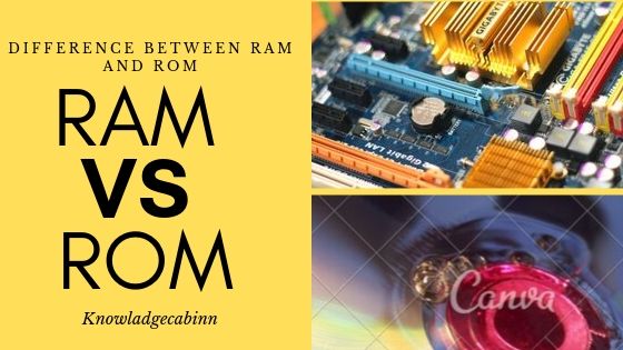 What is the Difference Between RAM and ROM 2019