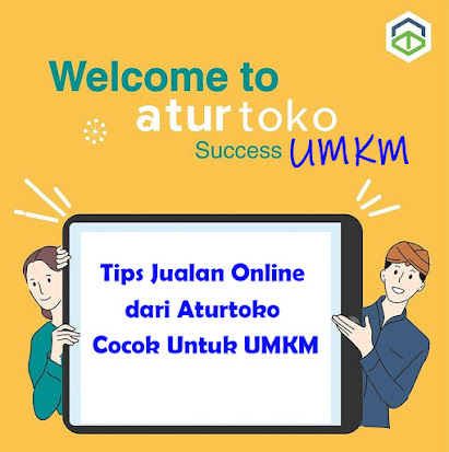 Tips Jualan Online dari Aturtoko Cocok Untuk UMKM