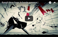 http://blog.mangaconseil.com/2017/01/video-bande-annonce-bungo-stray-dogs.html