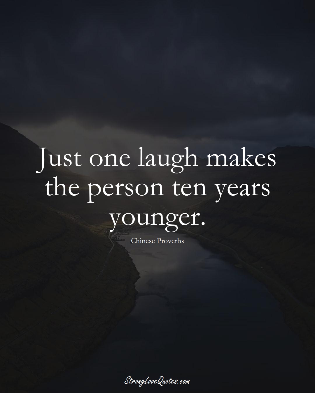 Just one laugh makes the person ten years younger. (Chinese Sayings);  #AsianSayings