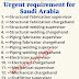 Urgent requirement for Saudi Arabia