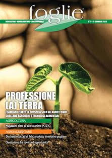 Foglie. Agricoltura • Agroalimentare • Turismo Rurale 2020-01 - 15 Gennaio 2020 | CBR 96 dpi | Quindicinale | Agricoltura | Ambiente | Informazione Locale | Professionisti
Il periodico di informazione tecnico agraria della regione Puglia.