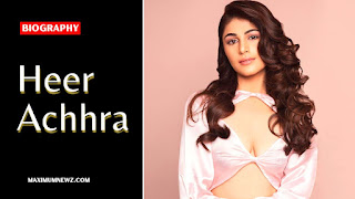 Heer Achhra Biography, Height, weight, body stats, net worth, family, and more