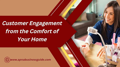 Customer Engagement from the Comfort of Your Home
