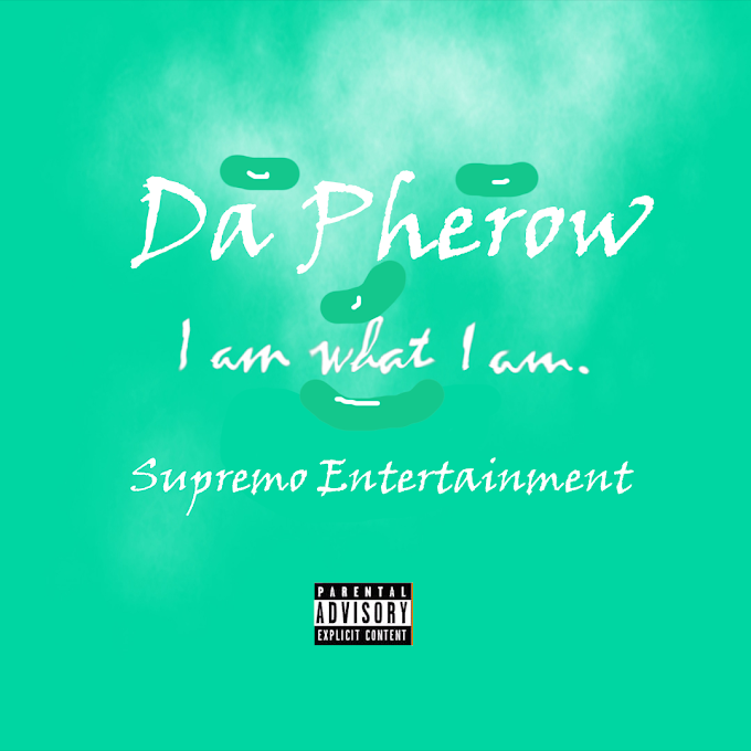 [ Music ] Da Pherow - I Am What I Am